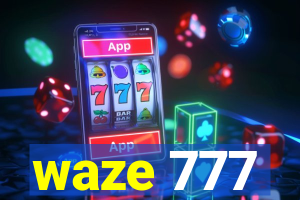 waze 777